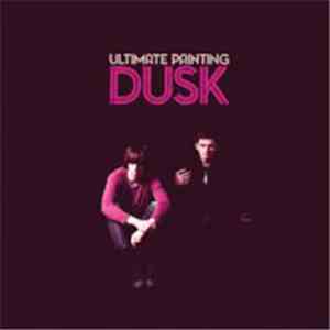 Ultimate Painting - Dusk flac download