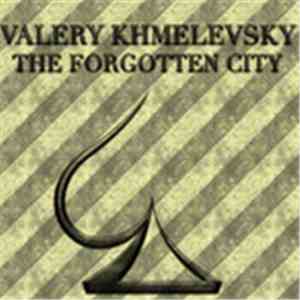 Valery Khmelevsky - The Forgotten City flac download