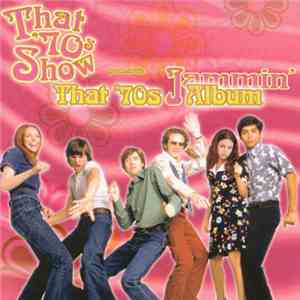 Various - That '70s Show Presents: That '70s Jammin' Album flac download