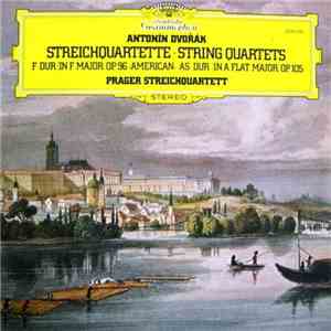 Antonín Dvořák, Prager Streichquartett - Streichquartette • String Quartets • F-Dur (In F Major) Op. 96 »American« • As-Dur (In A Flat Major) Op. 105 flac download