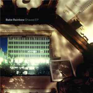 Babe Rainbow  - Shaved EP flac download