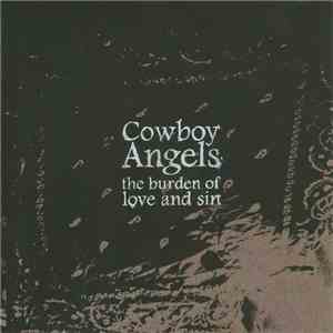 Cowboy Angels - The Burden Of Love And Sin flac download