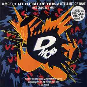 D Mob - A Little Bit Of This, A Little Bit Of That & More flac download