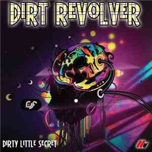 Dirt Revolver - Dirty Little Secret flac download