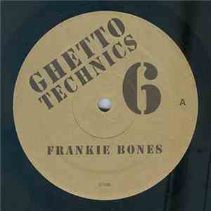 Frankie Bones - Ghetto Technics 6 flac download
