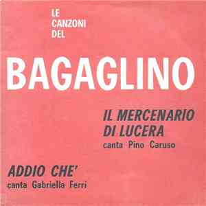 Gabriella Ferri / Pino Caruso - Addio Ché / Il Mercenario Di Lucera (Le Canzoni Del Bagaglino) flac download