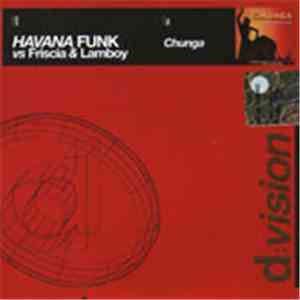 Havana Funk vs Friscia & Lamboy - Chunga flac download