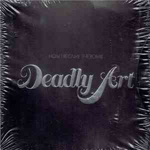 How I Became The Bomb - Deadly Art flac download