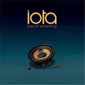 Iota  - Part Of Something flac download