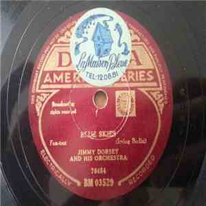 Jimmy Dorsey And His Orchestra - Blue Skies / Someday, Sweetheart flac download