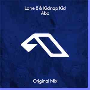 Lane 8 & Kidnap Kid - Aba flac download