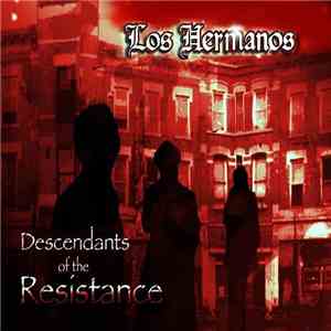 Los Hermanos - Descendants Of The Resistance flac download