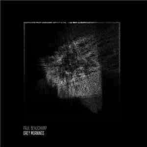 Paul Beauchamp - Grey Mornings flac download