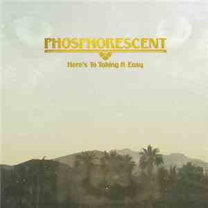 Phosphorescent - Here's To Taking It Easy flac download