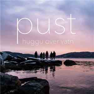 Pust - Huggu Over Vatn flac download