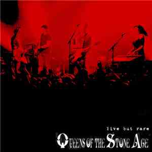 Queens of the Stone Age - Live But Rare flac download