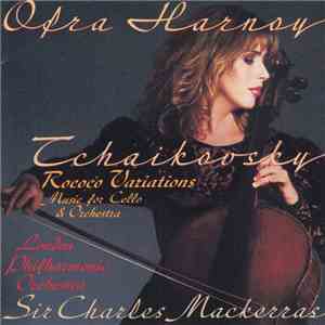 Tchaikovsky, Ofra Harnoy, The London Philharmonic Orchestra - Tchaikovsky: Rococo Variations flac download