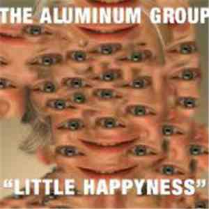 The Aluminum Group - Little Happyness flac download