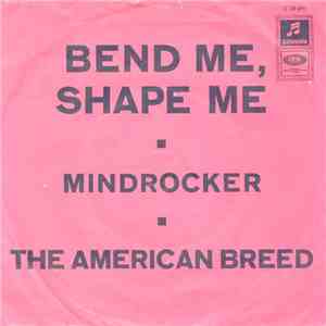 The American Breed - Bend Me, Shape Me / Mindrocker flac download