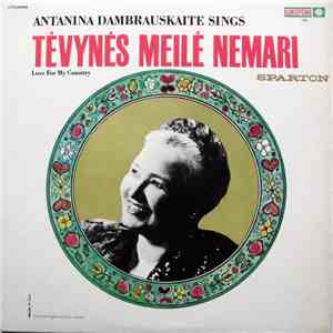 Antanina Dambrauskaite - Tėvynės Meilė Nemari = Love For My Country flac download