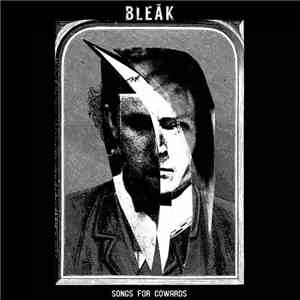 Bleak  - Songs For Cowards flac download