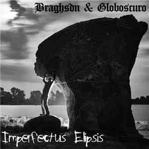 Braghsdn & Globoscuro - Imperfectus Ellipsis flac download