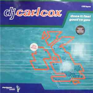 Carl Cox - Does It Feel Good To You flac download