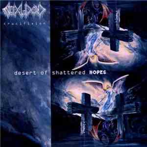 Crucifixion - Desert Of Shattered Hopes flac download