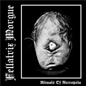 Fellatrix Morgue - Rituals Of Necropsia flac download