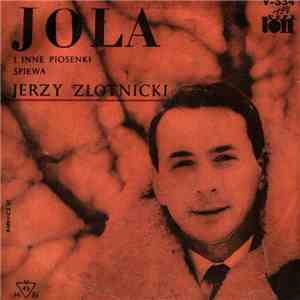 Jerzy Złotnicki - Jola I Inne Piosenki flac download