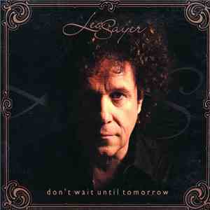 Leo Sayer - Don't Wait Until Tomorrow flac download