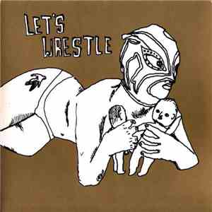 Let's Wrestle - Let's Wrestle flac download