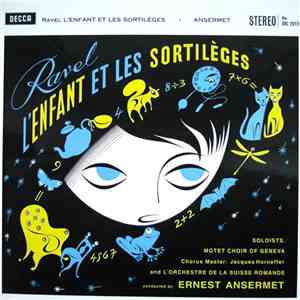 Ravel - Soloists., Motet Choir Of Geneva , Chorus Master: Jacques Horneffer, L'Orchestre De La Suisse Romande Conducted By Ernest Ansermet - L'Enfant Et Les Sortileges flac download
