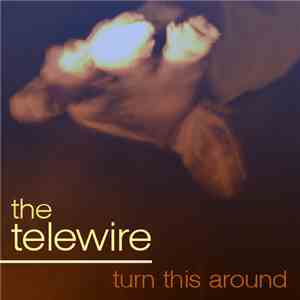 The Telewire - Turn This Around flac download