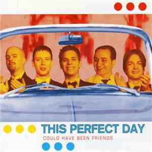 This Perfect Day - Could Have Been Friends flac download