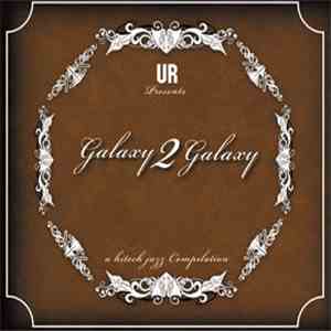 UR Presents Galaxy 2 Galaxy - A Hitech Jazz Compilation flac download