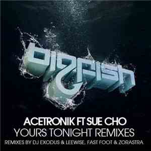 Acetronik Ft Sue Cho - Yours Tonight Remixes flac download