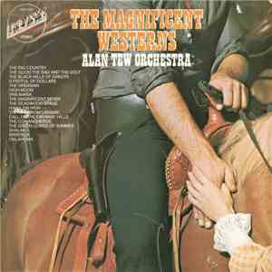 Alan Tew Orchestra - The Magnificent Westerns flac download