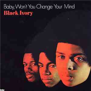 Black Ivory - Baby, Won't You Change Your Mind flac download