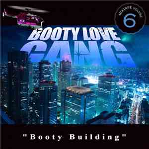 Booty Love Gang - Booty Building : Mixtape Volume 6 flac download