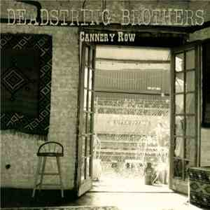 Deadstring Brothers - Cannery Row flac download