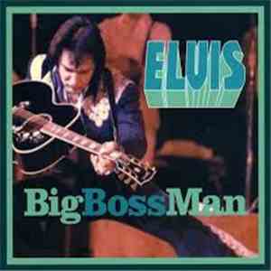 Elvis - Big Boss Man flac download