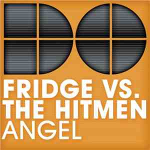 Fridge vs. The Hitmen  - Angel flac download