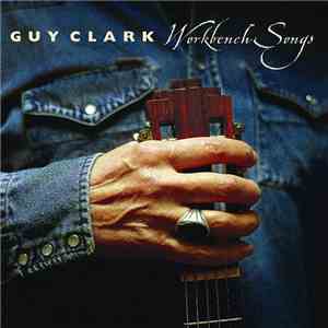 Guy Clark - Workbench Songs flac download