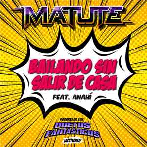 Matute  feat. Anahi  - Bailando Sin Salir de Casa flac download