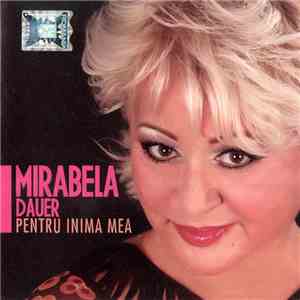 Mirabela Dauer - Pentru Inima Mea flac download