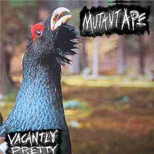 Mutant Ape - Vacantly Pretty flac download