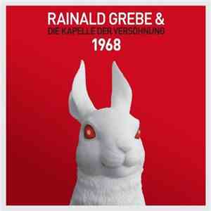 Rainald Grebe & Die Kapelle Der Versöhnung - 1968 flac download