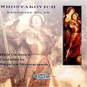 Shostakovich, Hallé Orchestra Conducted by Stanislaw Skrowaczewski - Symphony No. 10 flac download