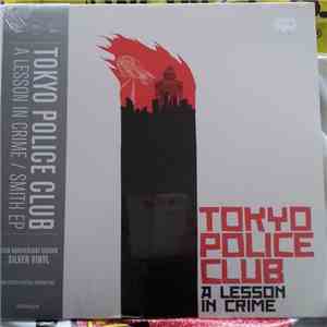 Tokyo Police Club - A Lesson In Crime / Smith EP flac download